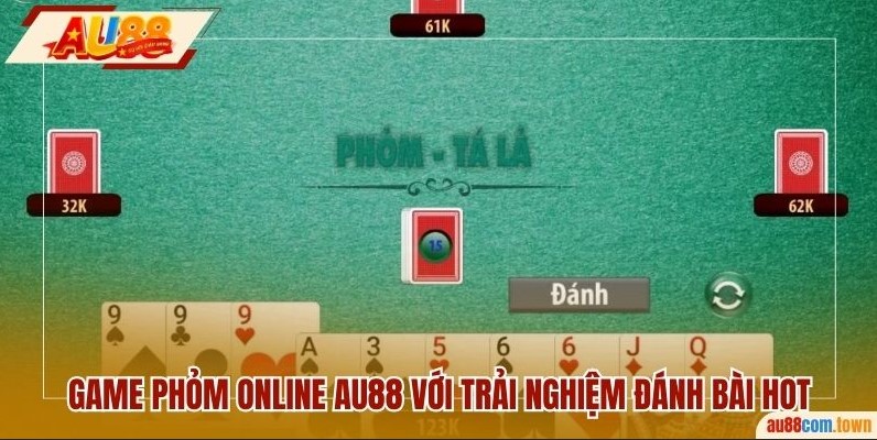 Game phỏm online AU88