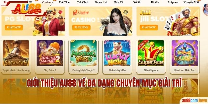 Giới thiệu AU88 về đa dạng chuyên mục giải trí