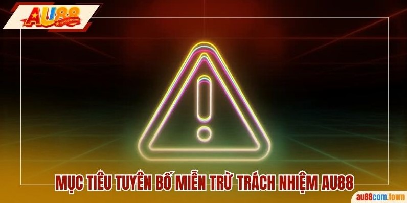 Mục tiêu tuyên bố miễn trừ trách nhiệm AU88