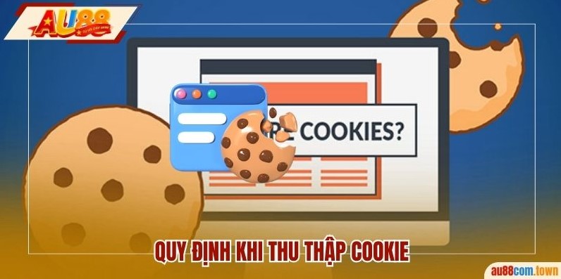 Quy định khi thu thập cookie của hội viên