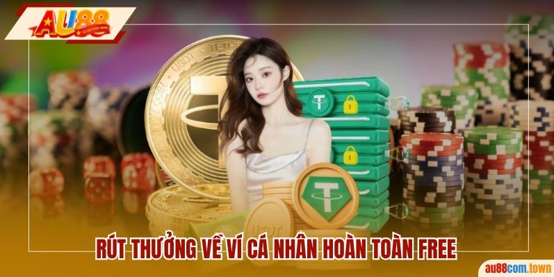 Rút thưởng về ví cá nhân hoàn toàn free