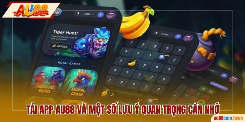 Tải app AU88 và một số lưu ý quan trọng cần nhớ