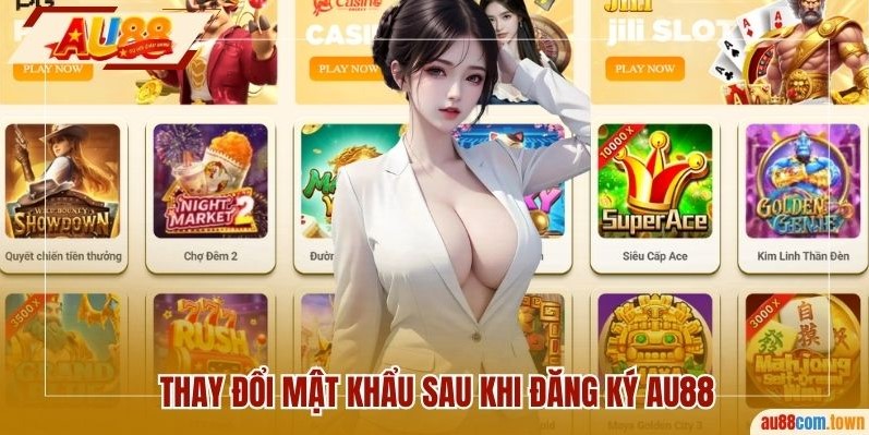Thay đổi mật khẩu sau khi đăng ký AU88