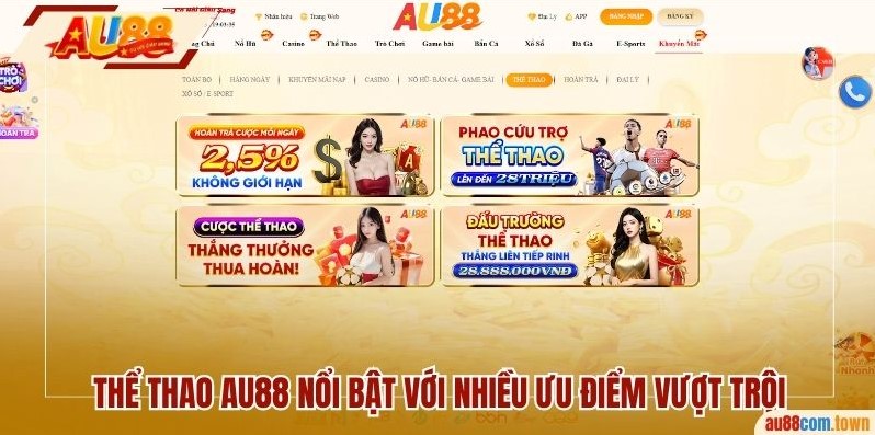 Thể thao AU88 nổi bật với nhiều ưu điểm vượt trội