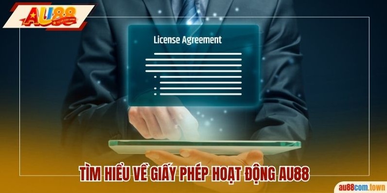 Tìm hiểu về giấy phép hoạt động AU88